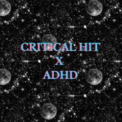 CRITICAL HIT X ADHD(blvckwidow mix) - NYX Mashup