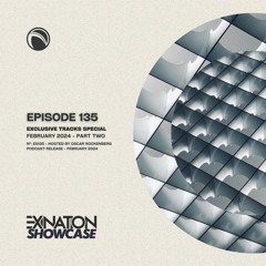 Exination Showcase | Episode 135 | Exclusive Tracks Special - February 2024 - Part Two
