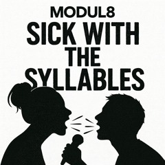 Sick With The Syllables
