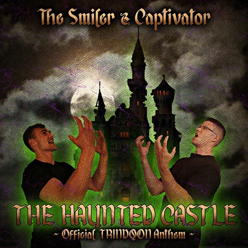 THE HAUNTED CASTLE (Trindqon Anthem 2021) (feat. Captivator)