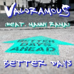 Better Days (feat. Manny Rama)