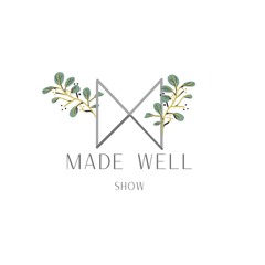 The Made Well Show Introduction