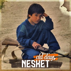 DJ NESKET - OLD DAYS (PROMO)