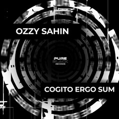 Ozzy Sahin - Cogito Ergo Sum (Original Mix)