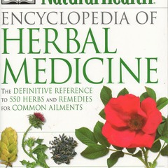 PDF BOOK DOWNLOAD Encyclopedia of Herbal Medicine: The Definitive Home Reference