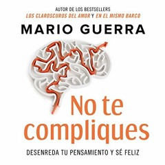 Read [KINDLE PDF EBOOK EPUB] No te compliques [Do Not Complicate Yourself] by  Mario