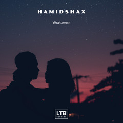 Hamidshax - Whatever (Original Mix)