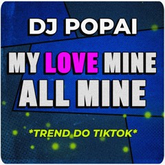 Mitski - My Love Mine All Mine (FUNK REMIX) DJ POPAI