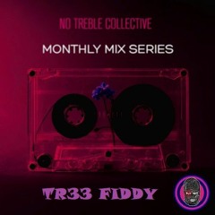 Tr33 Fiddy NTC Monthly Mix Vol 7 [11 - 6 - 22]