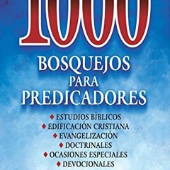 VIEW EBOOK 📪 1000 bosquejos para predicadores (Spanish Edition) by  Samuel Vila PDF