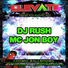 ELEVATE  DJ RUSH - MC JON BOY