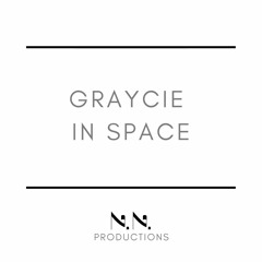 Graycie in Space