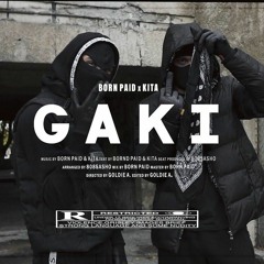 BORN PAID x KITA - GAKI (Official Video) Prod. by 808Sasho.m4a