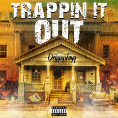 Trappin It Out (Prod. theogotit x fernospazzin)
