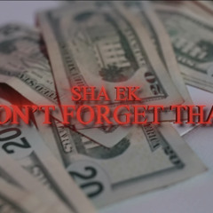 Sha Ek  - Don't Forget That