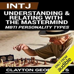 [Download] EPUB 📕 INTJ: Understanding & Relating with the Mastermind: MBTI Personali