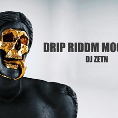 DJ ZETN - DRIP RIDDM MOOMBAH