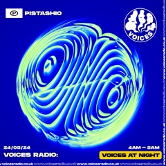 PISTASHIO 24/05/24 [Voices Radio]