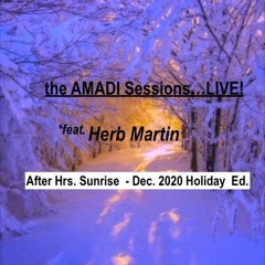 *After Hrs Sunrise...LIVE! -Dec. 2020 Holiday Ed. Pt.1