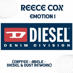 Reece Cox - Emotion 1 (Orffee + Abele - Diesel & Dust Rework)