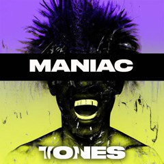 Tones - Maniac
