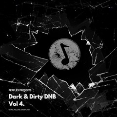 Perplex - Dark & Dirty DNB Vol 4 (Free DL)