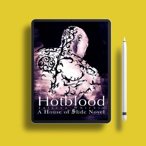 Hotblood by Juliann Whicker. Gratis Download [PDF]