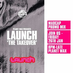 Launch Takeover - Madcap Promo Mix