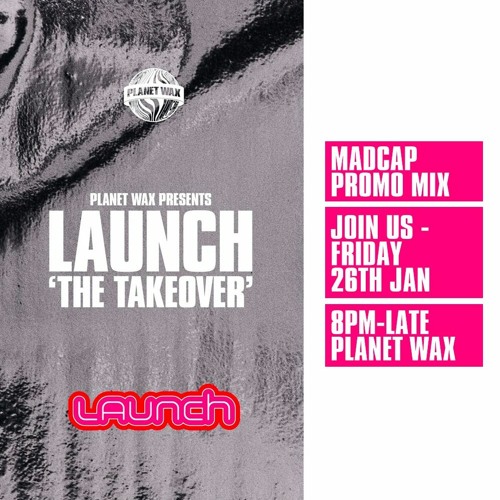 Launch Takeover - Madcap Promo Mix
