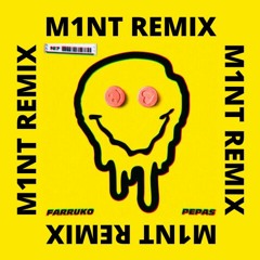 Farruko - Pepas (M1NT Remix)