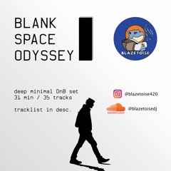 'BLANK SPACE ODYSSEY' - deep/minimal DnB set