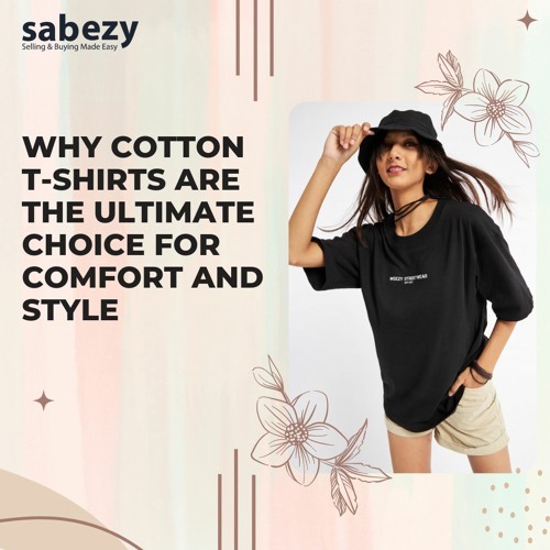 Stream Why Cotton T Shirts Are The Ultimate Choice For Comfort And