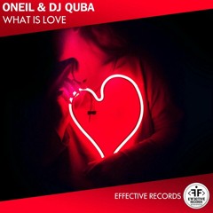 ONEIL, Dj Quba - What Is Love