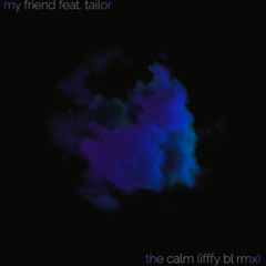 The Calm (ifffy bl rmx)