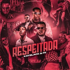 KayBlack x Vulgo FK - Respeitada