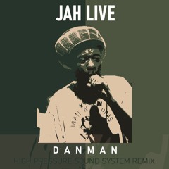 Jah Live - Danman - High Pressure Sound System Remix FreeDubs #14