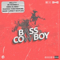 NELLY X DR PACKER X MIRKO & MEEX - DELIMMA FOREVERMORE (BASS COWBOY BOOTLEG) **FREE DOWNLOAD