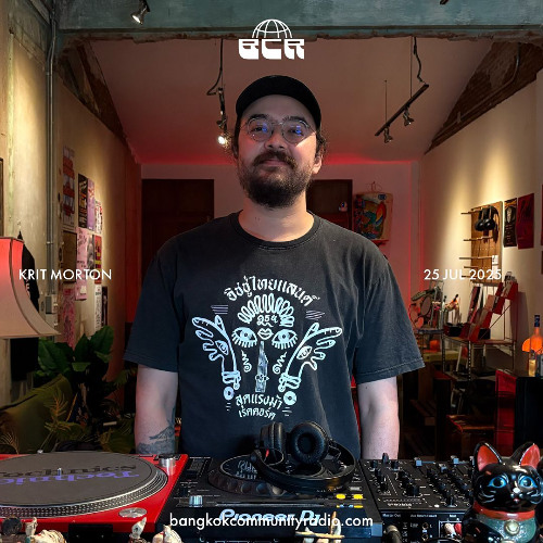 Krit Morton - 25th July 2025 | Bangkok Community Radio