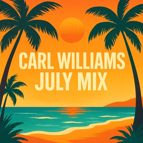 Dj Carl Williams July Mix Part 2