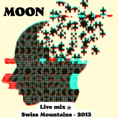 MOON live mix @ Swiss Mountains - mixed in 2013