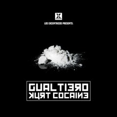 GUALTIERO - Kurt Cocaine [OUT NOW on LOS EXCENTRICOS HIT BUY FOR FREE DOWNLOAD]