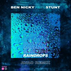 Ben Nicky Feat. Stunt - Raindrops (Avao Remix)