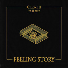 FEELING STORY - Chapter. II