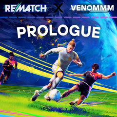 Rematch – Prologue | Cinematic Soundtrack