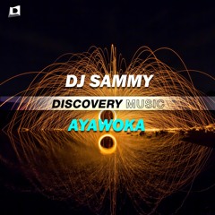DJ Sammy - Ayawoka (Out Now) [Discovery Music]