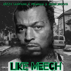 LIKE MEECH ft. YbSwagg & JayRich4eva