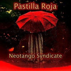 Pastilla Roja - Neotango Syndicate