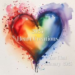 Zac Chat ~  2025 Heart Creations ~ January 2025