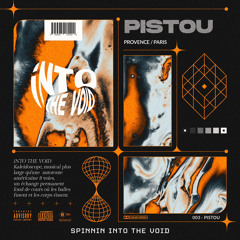 SPINNIN iNTO tHE Void - oo3 PISTOU