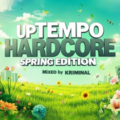 Uptempo Hardcore March 2025 SPRING Edition | Mixed By 𝗞𝗥𝗜𝗠𝗜𝗡𝗔𝗟